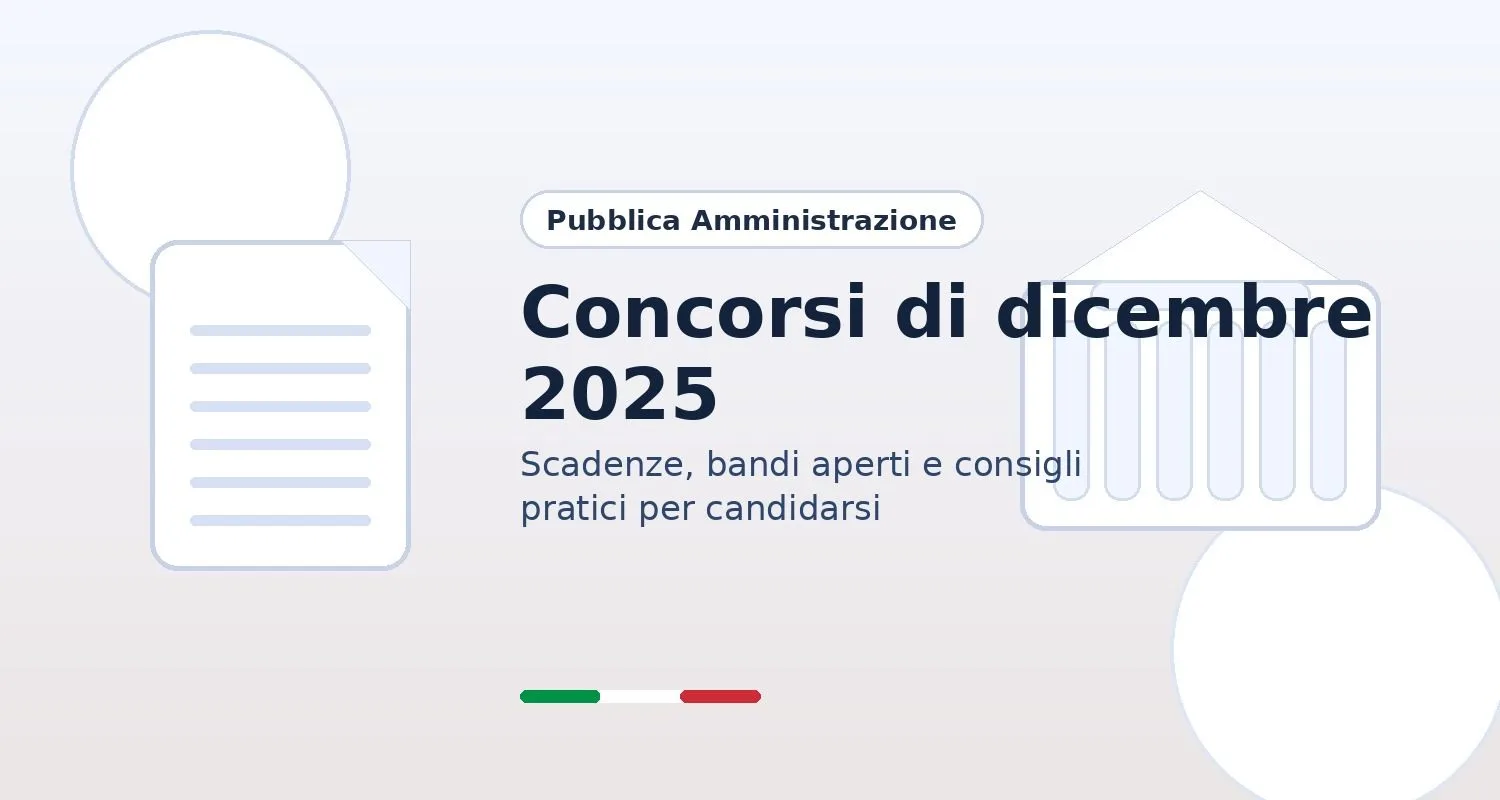 Concorsi pubblici dicembre 2025, scadenze e bandi aperti in Italia