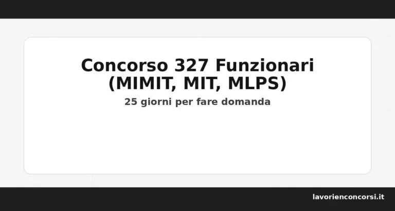 Concorso 327 funzionari Ministeri: MIMIT, MIT e MLPS, prova a quiz e scadenza gennaio 2026