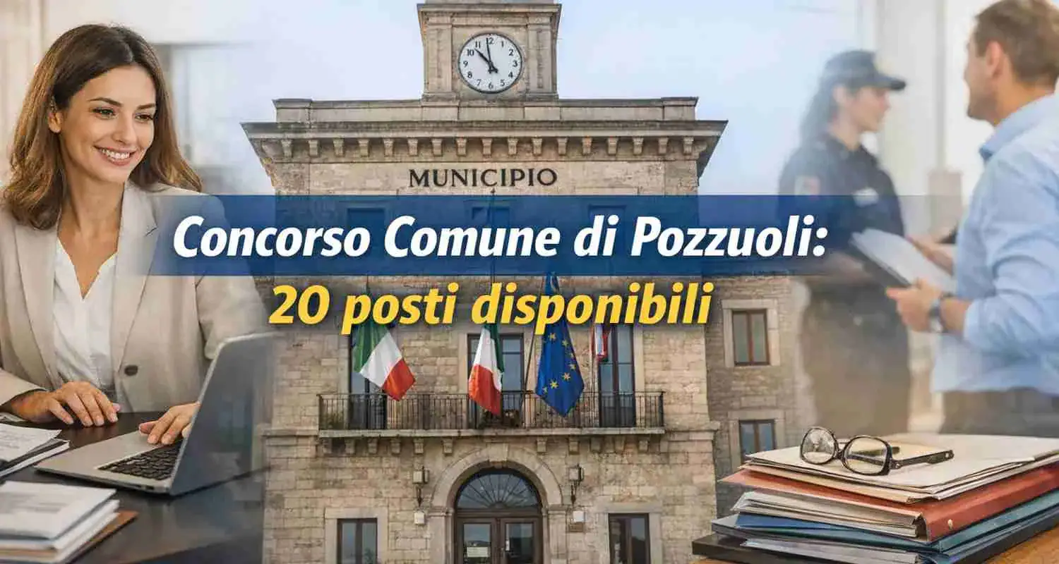 Il Comune di Pozzuoli offre 20 posti disponibili tramite concorso pubblico. Approfitta delle opportunità di lavoro e scopri come partecipare.