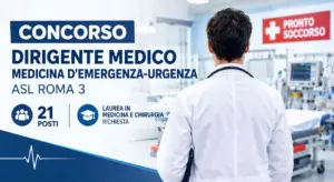 Concorso Dirigente Medico Medicina d'Emergenza-Urgenza ASL Roma 3, 21 posti